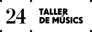 TALLER DE MÚSICS 24